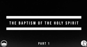 The Baptism of the Holy Spirit