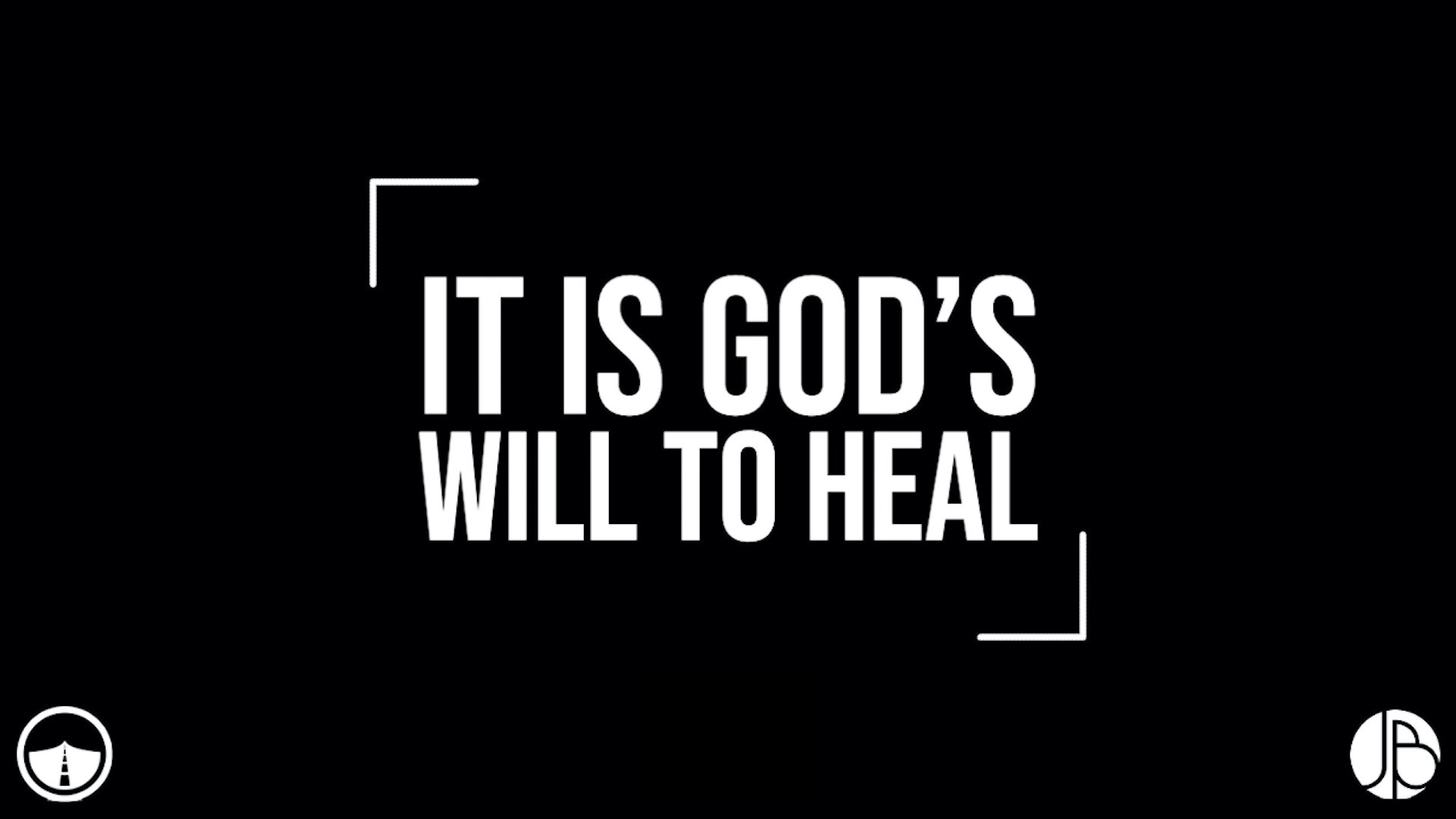 It Is God’s Will to Heal
