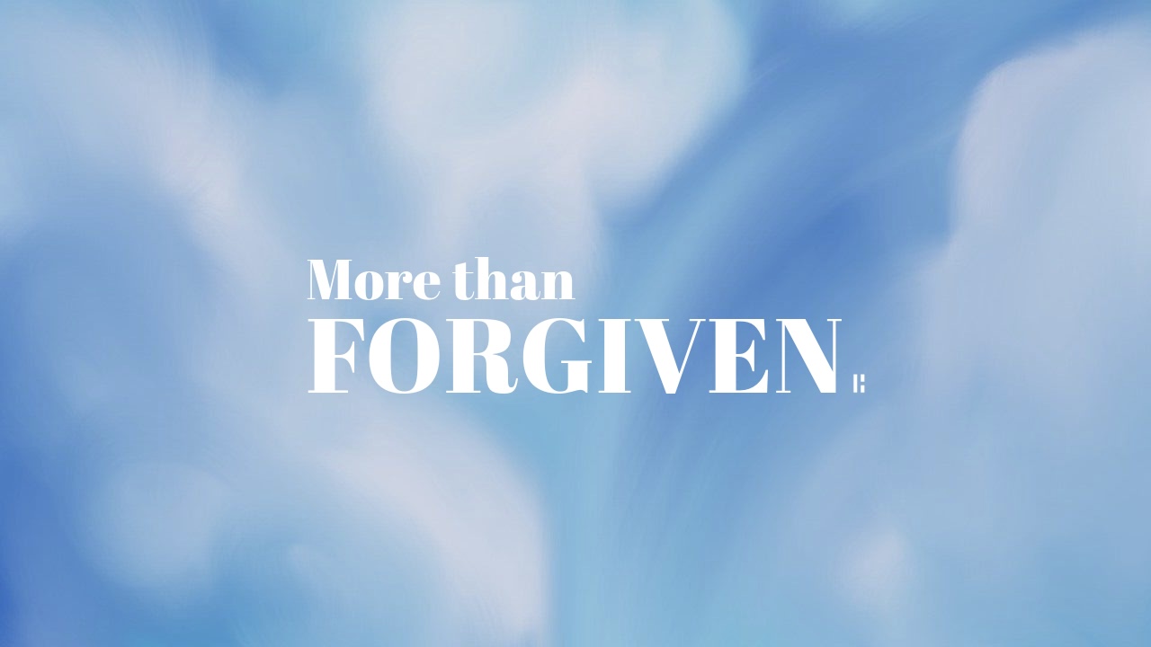 More Than Forgiven